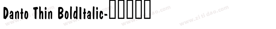 Danto Thin BoldItalic字体转换